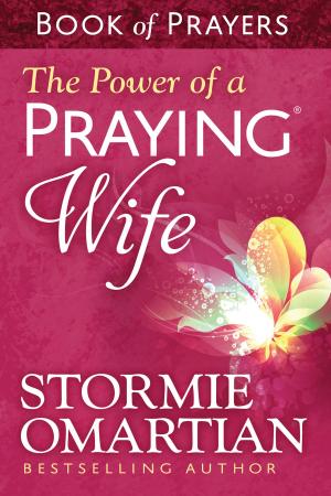 Cover of the book The Power of a Praying® Wife Book of Prayers by Rick Stedman