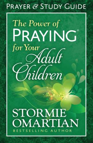 Cover of the book The Power of Praying® for Your Adult Children Prayer and Study Guide by Stormie Omartian