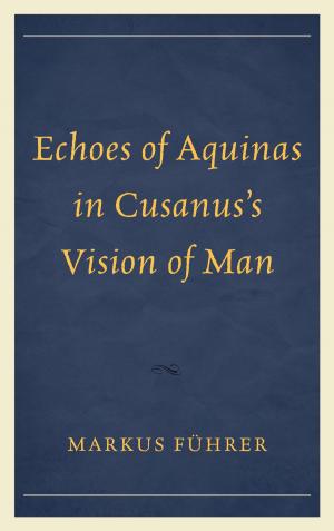 Cover of the book Echoes of Aquinas in Cusanus's Vision of Man by Lucas E. Morel
