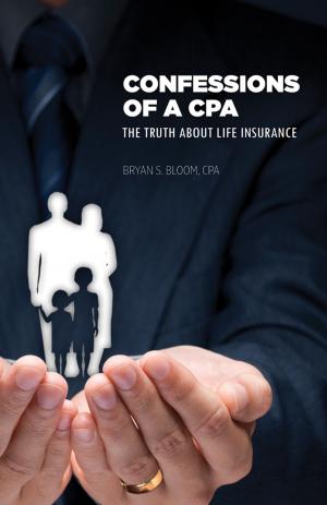 Cover of the book Confessions of a CPA: The Truth About Life Insurance by Ross Schriftman