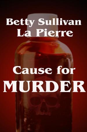 Cover of the book Cause for Murder by Joe Freitus