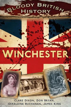 Cover of the book Bloody British History: Winchester by Sheila Hardy, Delia Smith