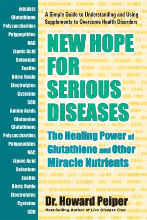 Cover of the book New Hope for Serious Diseases by Steven Bailey, Larry Trivieri