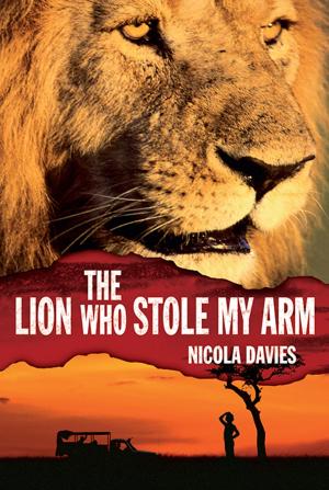 Cover of the book The Lion Who Stole My Arm by John M. Cusick, Jo Knowles, Steve Watkins