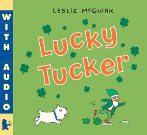 Cover of the book Lucky Tucker by Kate DiCamillo, Alison McGhee
