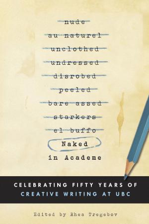 Cover of the book Naked in Academe by Barry Broadfoot