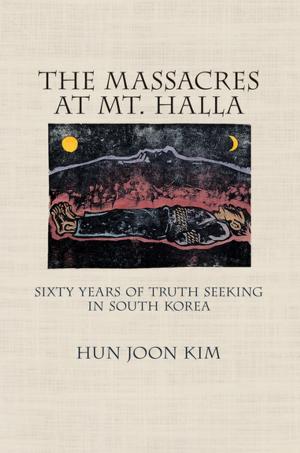 Cover of the book The Massacres at Mt. Halla by Elliott J. Gorn