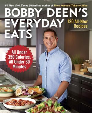 Cover of the book Bobby Deen's Everyday Eats by Amanda Hemingway