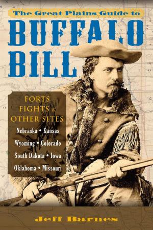 Cover of the book The Great Plains Guide to Buffalo Bill by Peter C. Smith