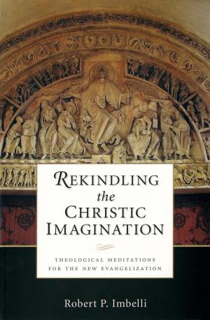 Cover of the book Rekindling the Christic Imagination by Christopher Pramuk