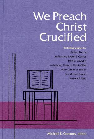 Cover of the book We Preach Christ Crucified by Gerald O'Collins SJ
