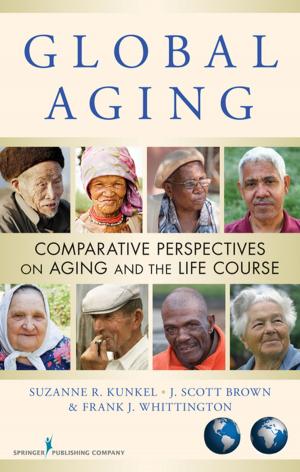 Cover of the book Global Aging by Lynn Sayre Visser, MSN, BS, RN, CEN, CPEN, CLNC, Valerie Aarne Grossman, MALS, BSN, RN, Anna Sivo Montejano, DNP, MSNEd, RN, CEN