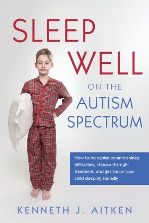 Cover of the book Sleep Well on the Autism Spectrum by Susie Chandler, Phil Christie, Elizabeth Newson, Wendy Prevezer