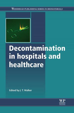 Cover of the book Decontamination in Hospitals and Healthcare by Ennio Arimondo, Paul R. Berman, B.S., Ph.D., M. Phil, Chun C. Lin