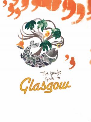 Cover of the book The Locals' Guide to Glasgow by Benito Pérez Galdós