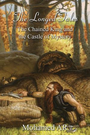 Cover of the book The Chained King and the Castle of Mystery by Peter M. Ball