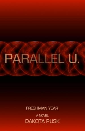 Cover of the book Parallel U. - Freshman Year by Robert Rodi