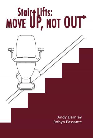 Cover of Stair Lifts: Move Up, Not Out!