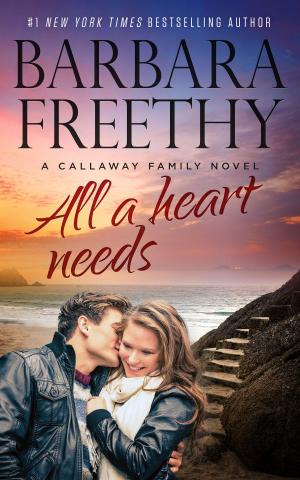 Cover of the book All A Heart Needs by Barbara Freethy