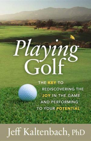 Cover of the book Playing Golf: The key to rediscovering the joy in the game and performing to your potential by Vicki Hambleton, Cathleen Greenwood