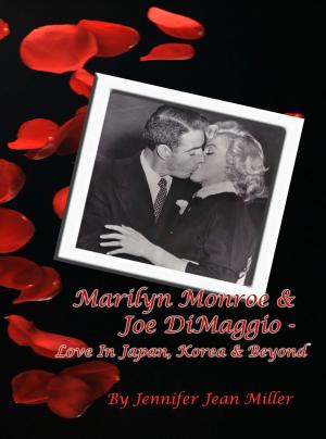 Book cover of Marilyn Monroe & Joe DiMaggio - Love In Japan, Korea & Beyond