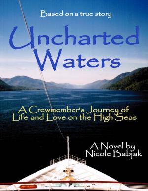 bigCover of the book Uncharted Waters : A Crewmember's Journey of Life and Love on the High Seas by 