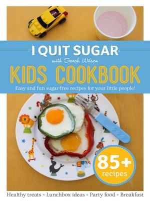 Cover of the book I Quit Sugar Kid's Cookbook by Jasmine King