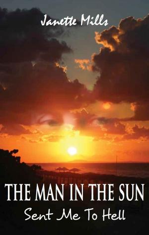 Cover of the book The Man in the Sun Sent Me to Hell by Trevor Negus