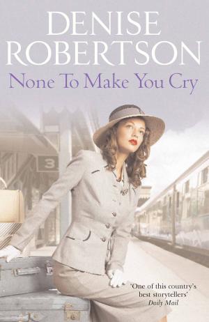 Cover of the book None To Make You Cry by Carole Mortimer