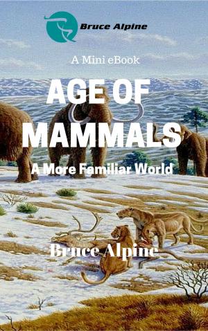 Cover of the book Age Of Mammals: A More Familiar World by Greg McVicker