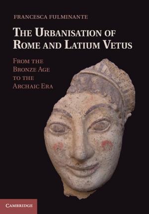 Cover of the book The Urbanisation of Rome and Latium Vetus by Richard E. Mshomba