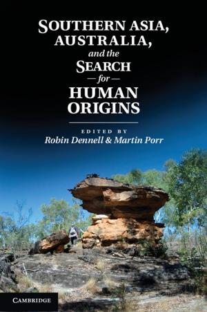 Cover of the book Southern Asia, Australia, and the Search for Human Origins by Louise Cummings