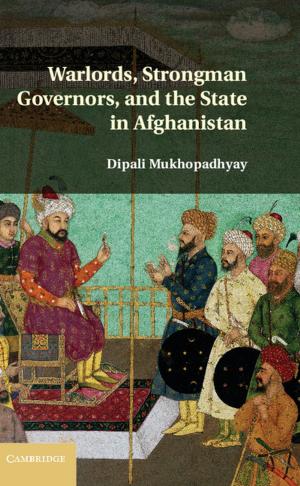 Cover of the book Warlords, Strongman Governors, and the State in Afghanistan by George McClure
