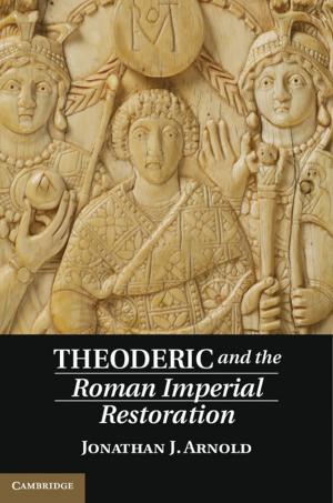 Cover of the book Theoderic and the Roman Imperial Restoration by Christine M. Korsgaard