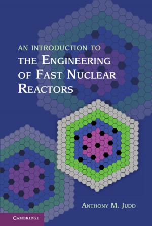 Cover of the book An Introduction to the Engineering of Fast Nuclear Reactors by Nicolas Remy, Alexandre  Boucher, Jianbing Wu