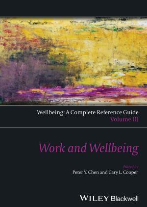 Cover of the book Wellbeing: A Complete Reference Guide, Work and Wellbeing by Dr. Sarah Brewer, Alan L. Rubin