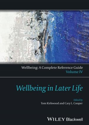 Cover of the book Wellbeing: A Complete Reference Guide, Wellbeing in Later Life by Colin Barrow