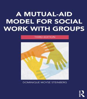 Cover of the book A Mutual-Aid Model for Social Work with Groups by Bharati Basu, James T. Bang