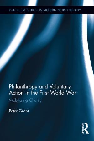 Cover of the book Philanthropy and Voluntary Action in the First World War by Peter F. Smith
