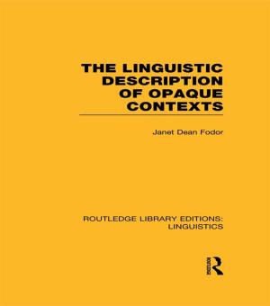 Cover of the book The Linguistic Description of Opaque Contexts (RLE Linguistics A: General Linguistics) by Youngjoo Son