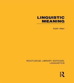 Cover of the book Linguistic Meaning (RLE Linguistics A: General Linguistics) by 