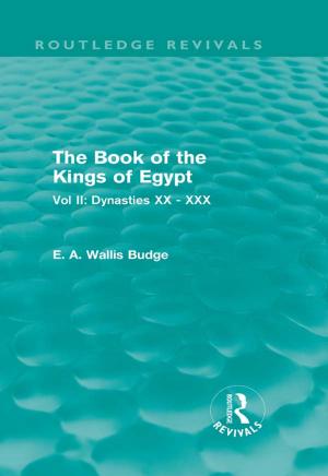 Cover of the book The Book of the Kings of Egypt (Routledge Revivals) by Timothy Shary