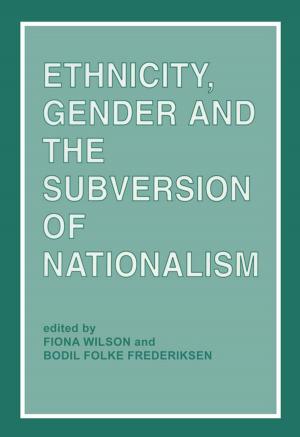 Cover of the book Ethnicity, Gender and the Subversion of Nationalism by The Arthur Waley Estate, Arthur Waley