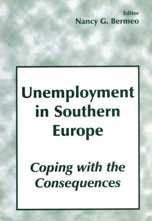 Cover of the book Unemployment in Southern Europe: Coping with the Consequences by 