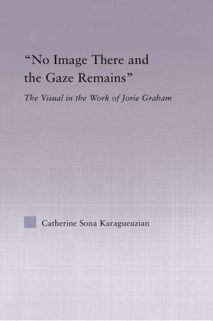 Cover of the book No Image There and the Gaze Remains by Laurence Spurling