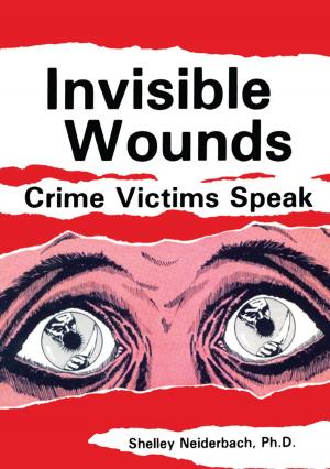 Cover of the book Invisible Wounds: Crime Victims Speak by Neville Symington