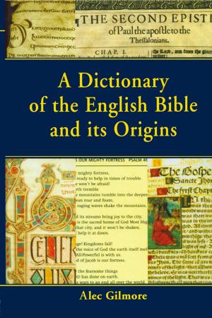Cover of the book A Dictionary of the English Bible and its Origins by Dong-One Kim, Johngseok Bae