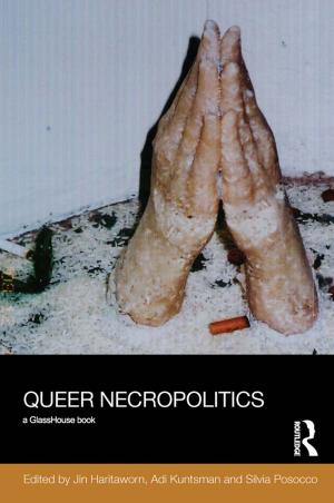 Cover of the book Queer Necropolitics by Amy B.M. Tsui, Gwyn Edwards, Fran Lopez-Real, Tammy Kwan, Doris Law, Philip Stimpson, Rosina Tang, Albert Wong