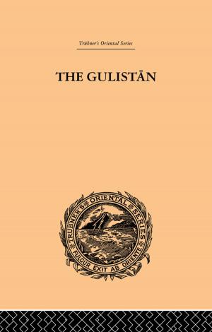 Cover of the book The Gulistan; or Rose-Garden of Shekh Muslihu'D-Din Sadi Shiraz by Arthur Asa Berger