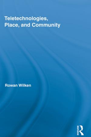 Cover of the book Teletechnologies, Place, and Community by 
